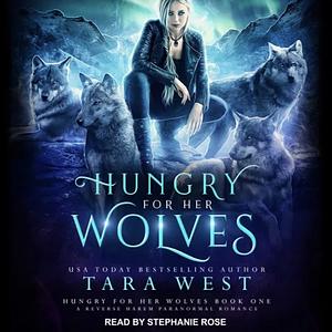 Hungry for Her Wolves by Tara West