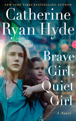 Brave Girl, Quiet Girl by Catherine Ryan Hyde