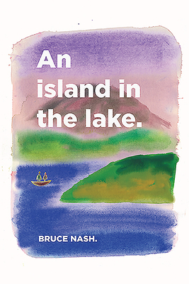 An Island in the Lake by Bruce Nash