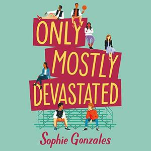 Only Mostly Devastated  by Sophie Gonzales