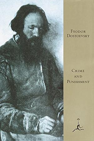 Crime and Punishment  by Fyodor Dostoevsky