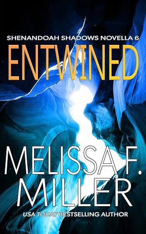 Entwined by Melissa F. Miller