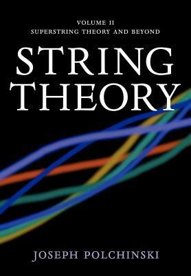 String Theory: Volume 2, Superstring Theory and Beyond by Joseph Polchinski