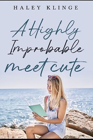 A Highly Improbable Meet Cute by Haley Klinge