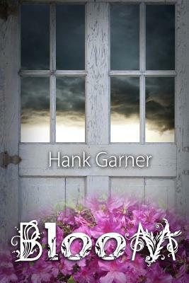 Bloom by Hank Garner