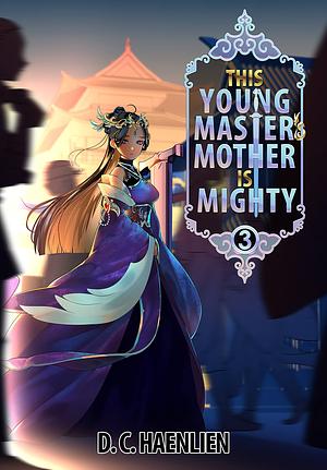 This Young Master's Mother is Mighty by D.C. Haenlien
