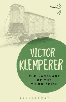 Language of the Third Reich: Lti: Lingua Tertii Imperii by Victor Klemperer