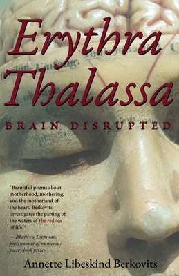 Erythra Thalassa: Brain Disrupted by Annette Libeskind Berkovits