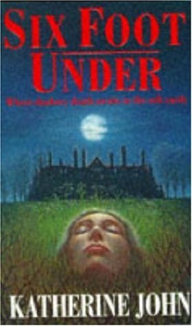 Six Foot Under by Katherine John