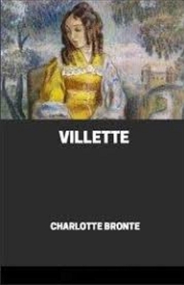 Villette Illustrated by Charlotte Brontë