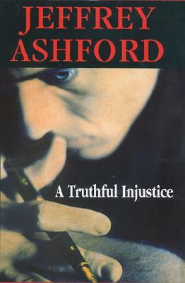 Truthful Injustice by Jeffrey Ashford