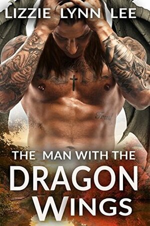 The Man With The Dragon Wings by Lizzie Lynn Lee