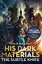 His Dark Materials: The Subtle Knife by Philip Pullman