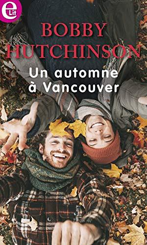 Un automne à Vancouver by Bobby Hutchinson