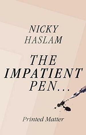 The Impatient Pen: Printed Matter by Nicky Haslam