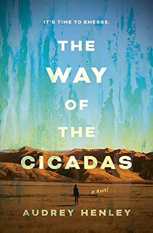 The Way of the Cicadas by Audrey Henley