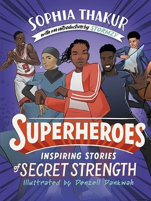 Superheroes by Denzell Dankwah, Sophia Thakur