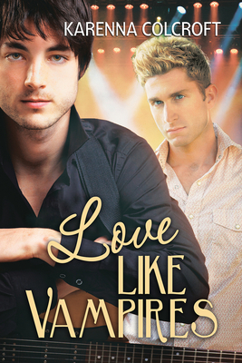 Love Like Vampires by Karenna Colcroft