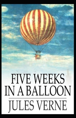 Five Weeks In A Balloon Annotated by Jules Verne