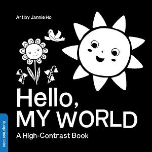 Hello, My World by duopress labs, duopress labs, Jannie Ho