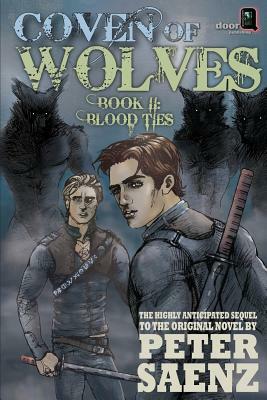Coven of Wolves, Book II: Blood Ties by Peter Saenz