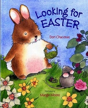 Looking for Easter by Margie Moore, Dori Chaconas