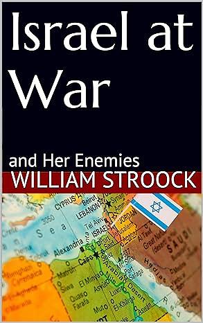 Israel at War: and Her Enemies by William Stroock