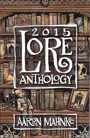 Lore Membership Collection 2016 by Aaron Mahnke
