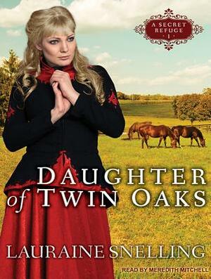 Daughter of Twin Oaks by Lauraine Snelling