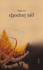 Elsodort idő by Bánki Éva