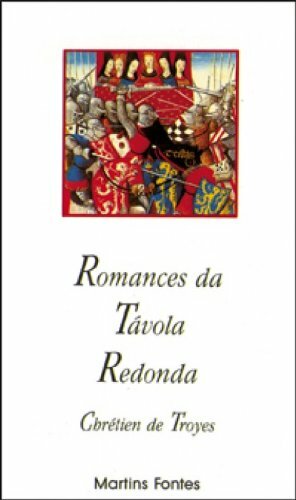 Romances da Távola Redonda by Chrétien de Troyes, Rosemary Costhek Abílio