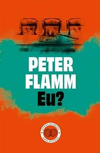 Eu? by Peter Flamm