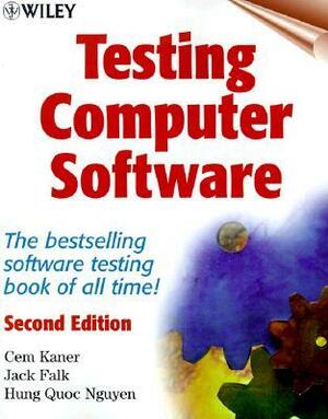 Testing Computer Software by Hung Q. Nguyen, Jack Falk, Cem Kaner