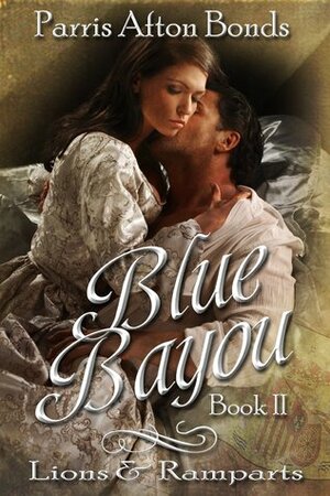 Blue Bayou Book 2: Lions and Ramparts by Parris Afton Bonds