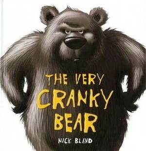 The Very Cranky Bear by Nick Bland