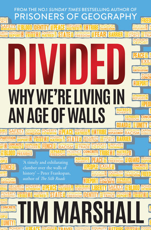 Divided: Why We're Living in an Age of Walls by Tim Marshall