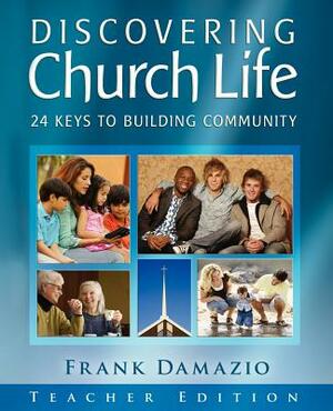 Discovering Church Life - Teacher Edition by Frank Damazio