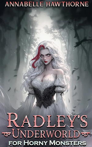 Radley's Underworld for Horny Monsters by Annabelle Hawthorne