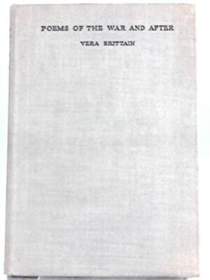 Poems of the War and After by Vera Brittain