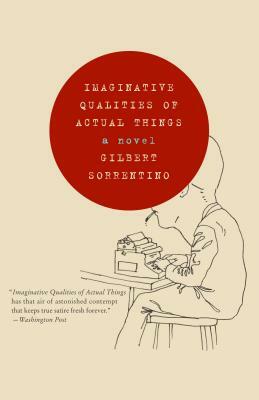 Imaginative Qualities of Actual Things by Gilbert Sorrentino