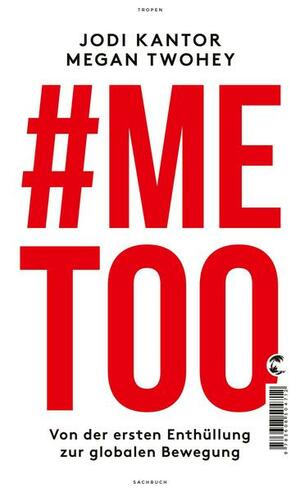 #Me Too: Von der ersten Enthüllung zur globalen Bewegung by Megan Twohey, Jodi Kantor