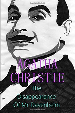 The Disappearance of MR Davenheim by Agatha Christie