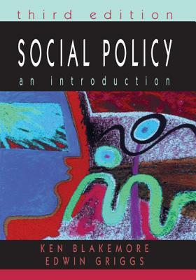 Social Policy: An Introduction by Ken Blakemore, Edwin Griggs