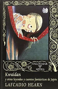 Kwaidan y otras leyendas y cuentos fantásticos de Japón by Lafcadio Hearn