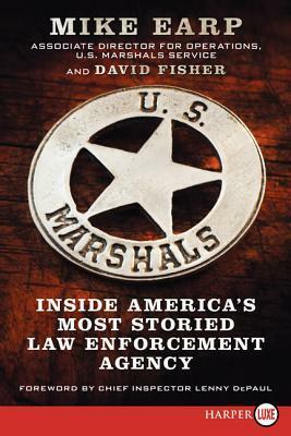 U.S. Marshals: Inside America's Most Storied Law Enforcement Agency by David Fisher, Mike Earp
