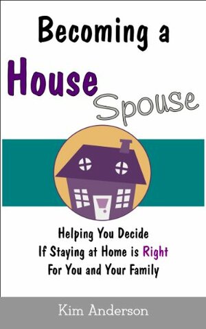 Becoming A House Spouse by Kim Anderson