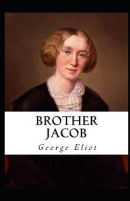 Brother Jacob Illustrated by George Eliot