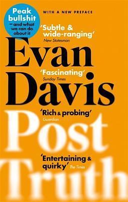 Post-Truth: Peak Bullshit - and What We Can Do About It by Evan Davis, Evan Davis