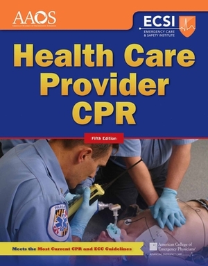 Health Care Provider CPR by Stephen J. Rahm, American College of Emergency Physicians