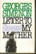 Letter to My Mother by Ralph Manheim, Georges Simenon